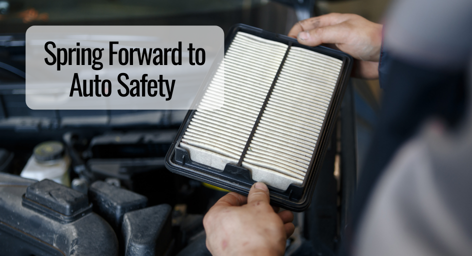 Spring Forward to Auto Safety 