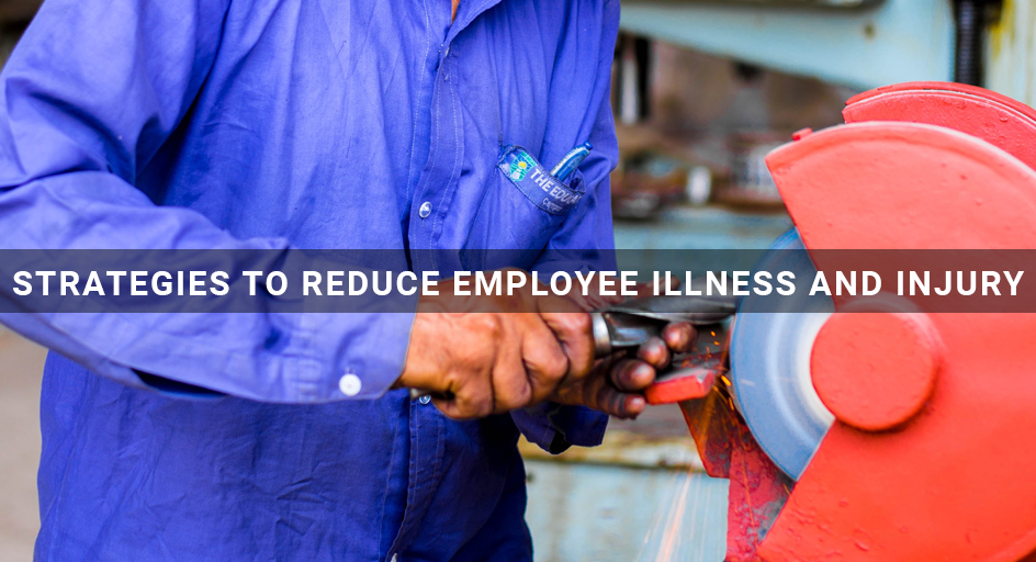 Strategies to Reduce Employee Illness and Injury 